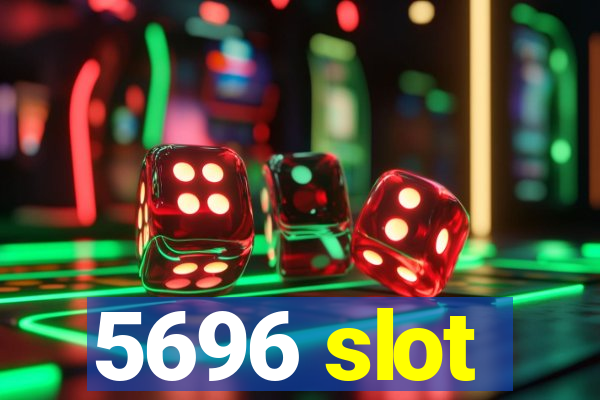 5696 slot